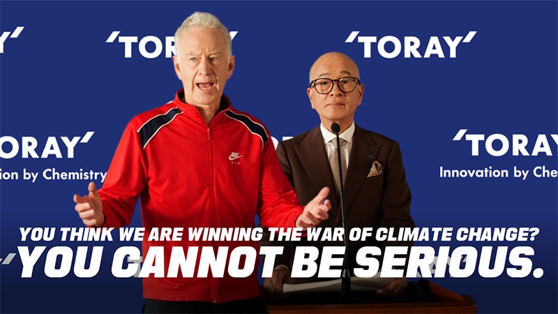 ブランドフィルム「You Cannot Be Serious: 気候危機に立ち向かう！ジョン・マッケンローと東レからの宣言」